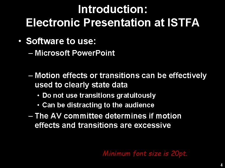 Introduction: Electronic Presentation at ISTFA • Software to use: – Microsoft Power. Point –