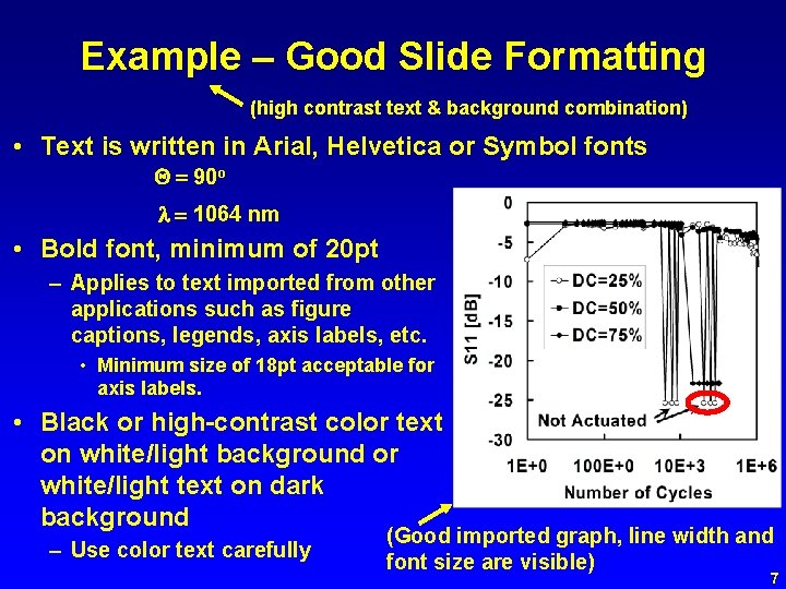 Example – Good Slide Formatting (high contrast text & background combination) • Text is