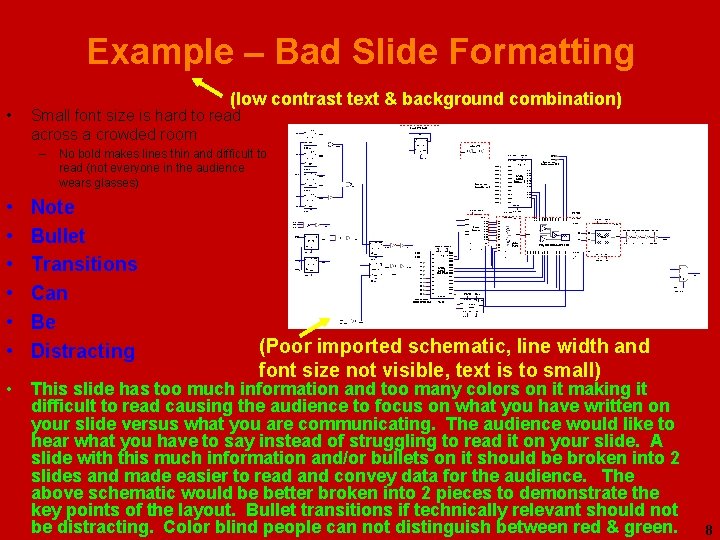 Example – Bad Slide Formatting • (low contrast text & background combination) Small font