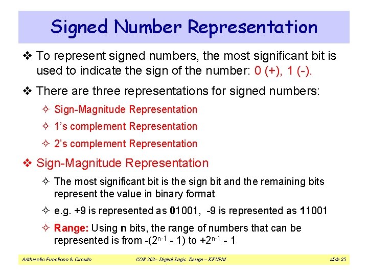 Signed Number Representation v To represent signed numbers, the most significant bit is used