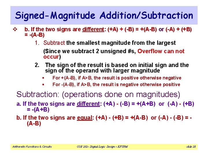 Signed-Magnitude Addition/Subtraction v b. If the two signs are different: (+A) + (-B) =