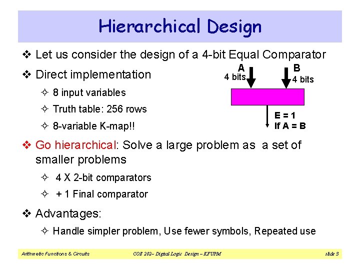 Hierarchical Design v Let us consider the design of a 4 -bit Equal Comparator