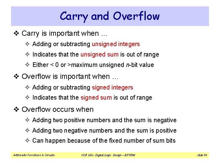 Carry and Overflow v Carry is important when … ² Adding or subtracting unsigned