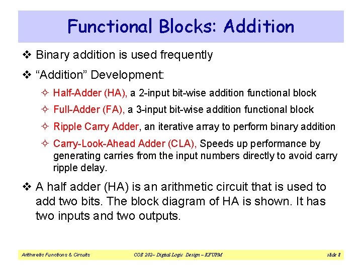Functional Blocks: Addition v Binary addition is used frequently v “Addition” Development: ² Half-Adder