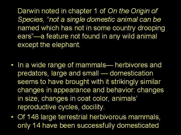 Darwin noted in chapter 1 of On the Origin of Species, “not a single