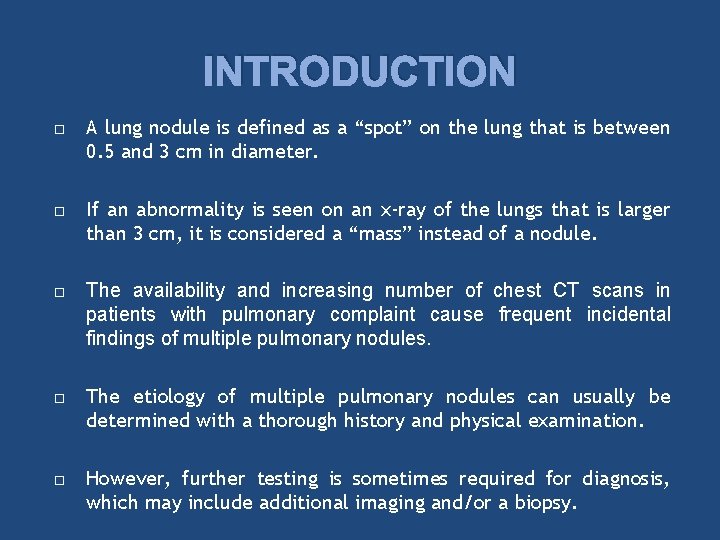 INTRODUCTION A lung nodule is defined as a “spot” on the lung that is