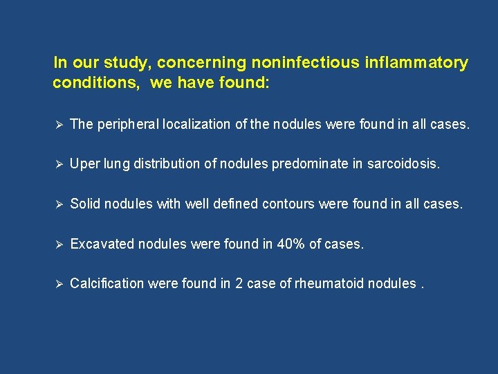  In our study, concerning noninfectious inflammatory conditions, we have found: Ø The peripheral