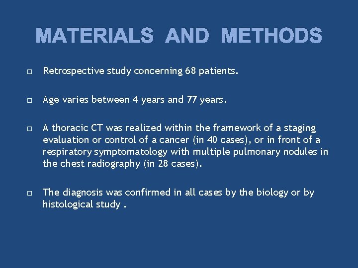 MATERIALS AND METHODS Retrospective study concerning 68 patients. Age varies between 4 years and