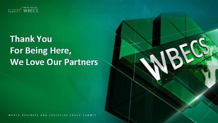 Thank You For Being Here, We Love Our Partners 
