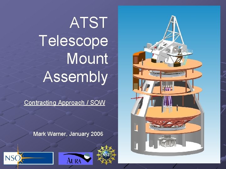 ATST Telescope Mount Assembly Contracting Approach / SOW Mark Warner, January 2006 