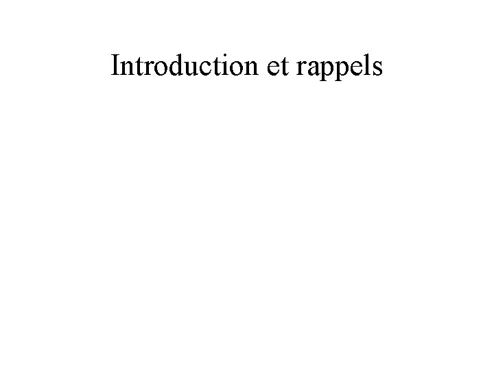 Introduction et rappels 