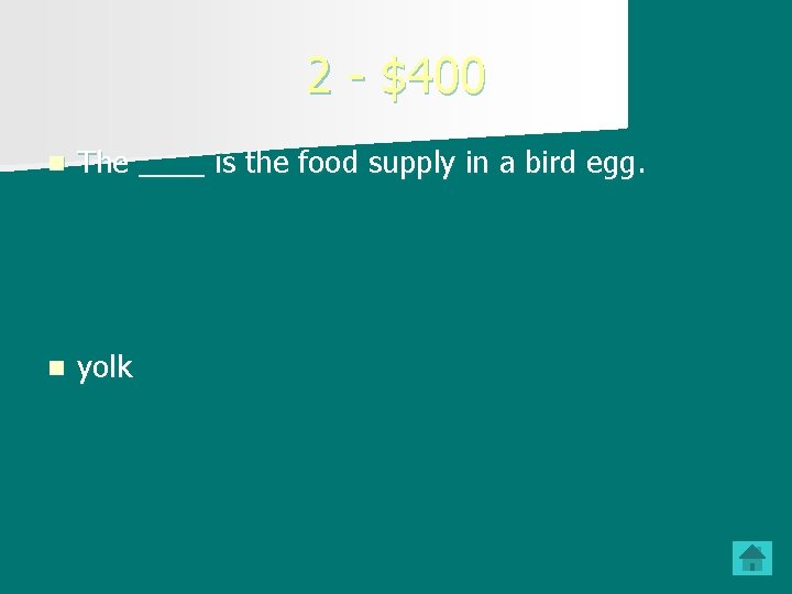 2 - $400 n The ____ is the food supply in a bird egg.