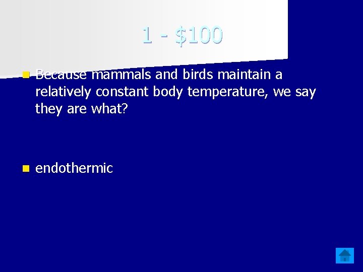 1 - $100 n Because mammals and birds maintain a relatively constant body temperature,