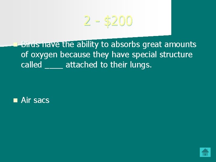 2 - $200 n Birds have the ability to absorbs great amounts of oxygen