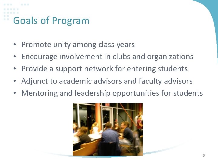 Goals of Program • • • Promote unity among class years Encourage involvement in