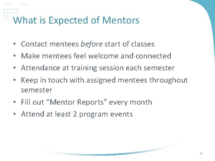 What is Expected of Mentors Contact mentees before start of classes Make mentees feel