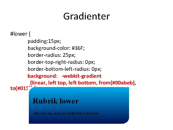 Gradienter #lower { padding: 15 px; background-color: #36 F; border-radius: 25 px; border-top-right-radius: 0