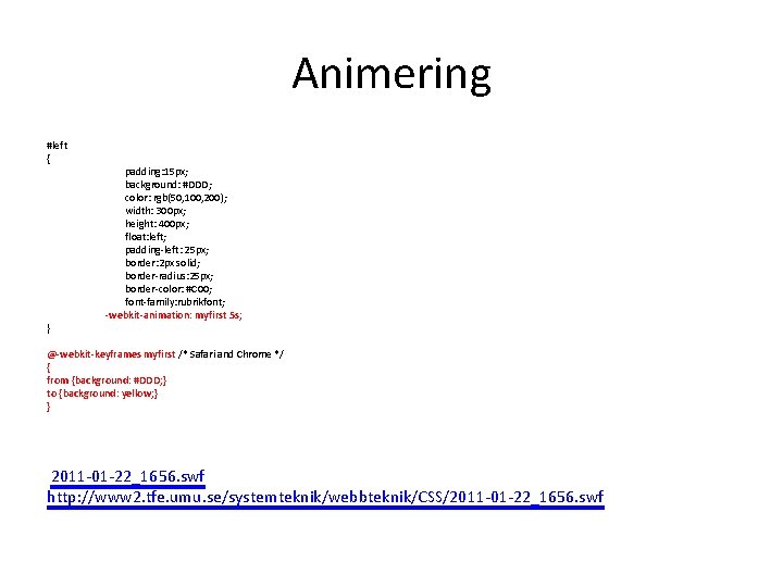 Animering #left { } padding: 15 px; background: #DDD; color: rgb(50, 100, 200); width: