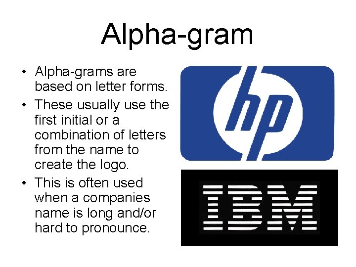 Alpha-gram • Alpha-grams are based on letter forms. • These usually use the first