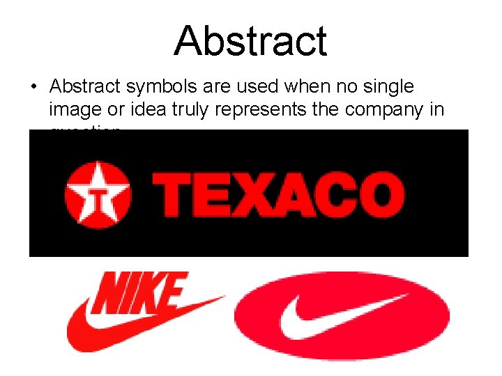 Abstract • Abstract symbols are used when no single image or idea truly represents