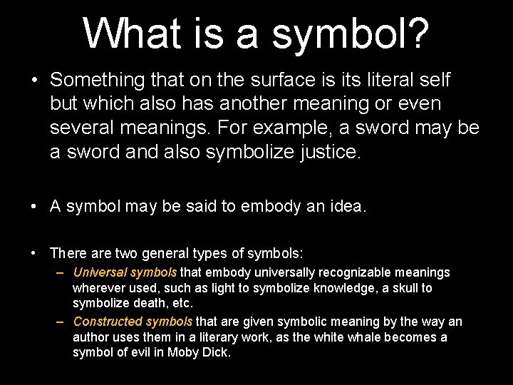 What is a symbol? • Something that on the surface is its literal self