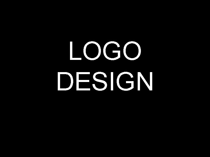 LOGO DESIGN 