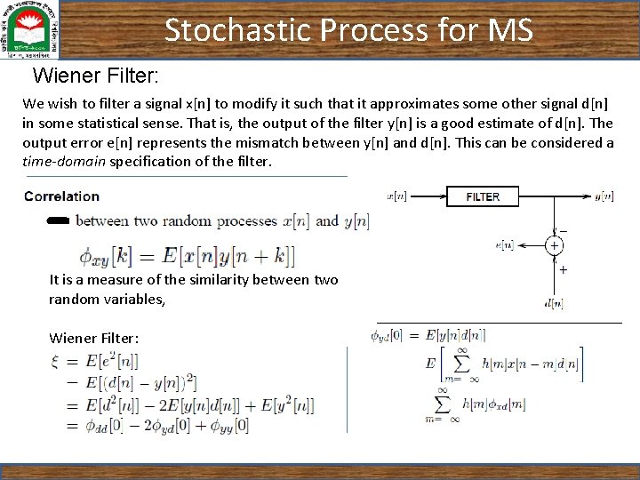 Stochastic Process for MS Wiener Filter: We wish to filter a signal x[n] to