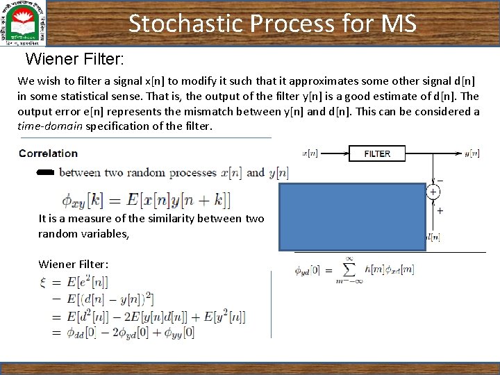 Stochastic Process for MS Wiener Filter: We wish to filter a signal x[n] to