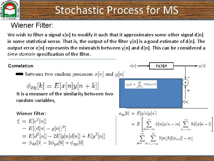 Stochastic Process for MS Wiener Filter: We wish to filter a signal x[n] to