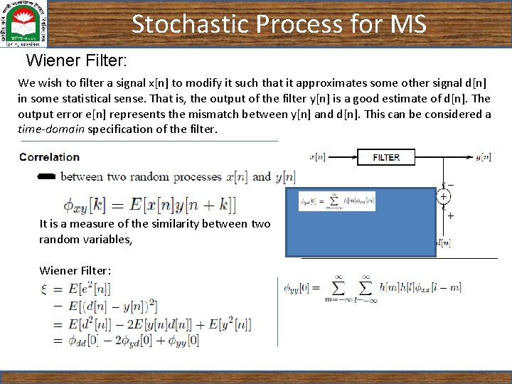 Stochastic Process for MS Wiener Filter: We wish to filter a signal x[n] to