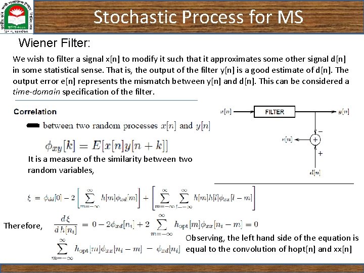 Stochastic Process for MS Wiener Filter: We wish to filter a signal x[n] to