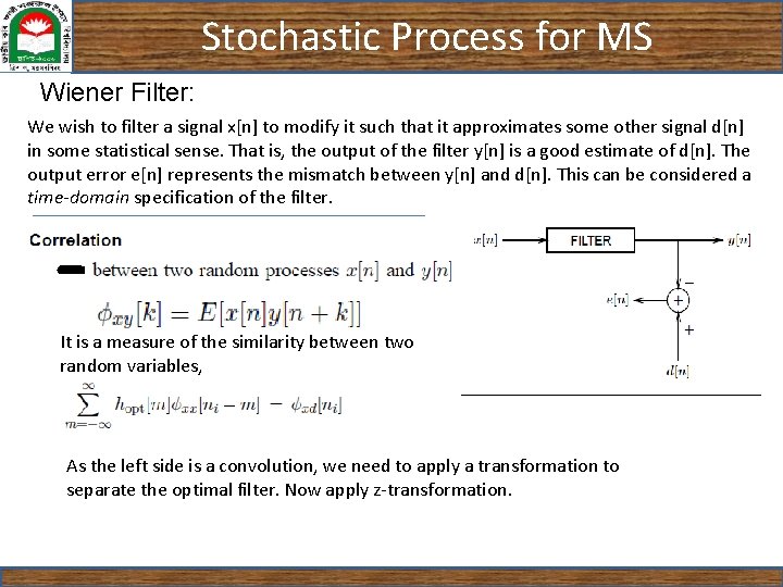 Stochastic Process for MS Wiener Filter: We wish to filter a signal x[n] to