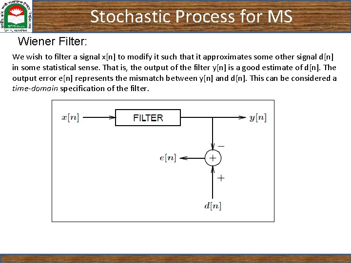 Stochastic Process for MS Wiener Filter: We wish to filter a signal x[n] to