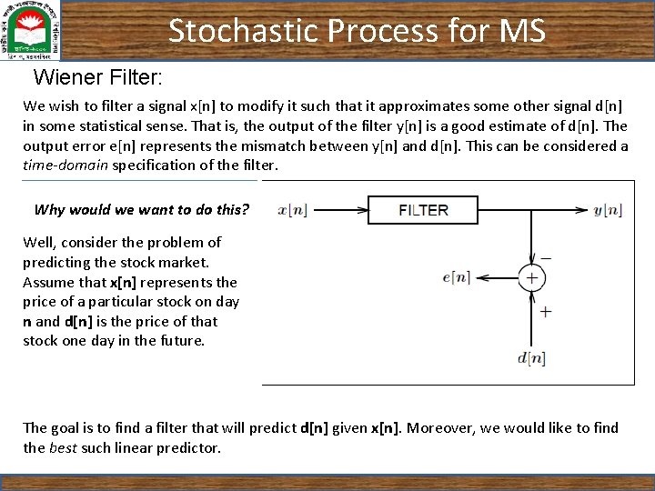 Stochastic Process for MS Wiener Filter: We wish to filter a signal x[n] to