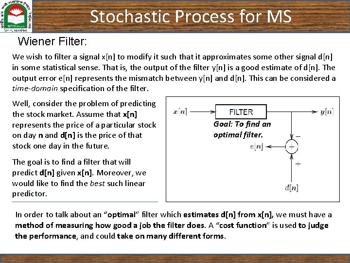 Stochastic Process for MS Wiener Filter: We wish to filter a signal x[n] to