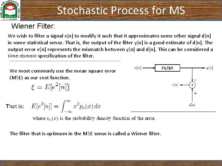 Stochastic Process for MS Wiener Filter: We wish to filter a signal x[n] to