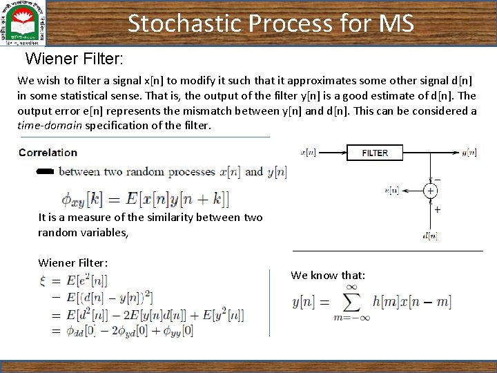 Stochastic Process for MS Wiener Filter: We wish to filter a signal x[n] to