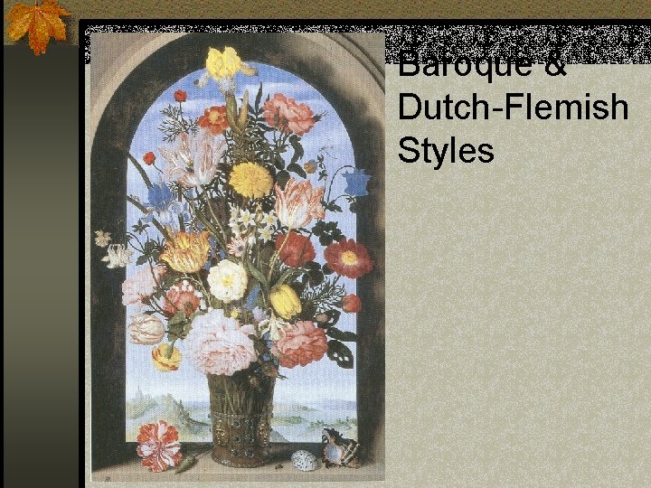 Baroque & Dutch-Flemish Styles 