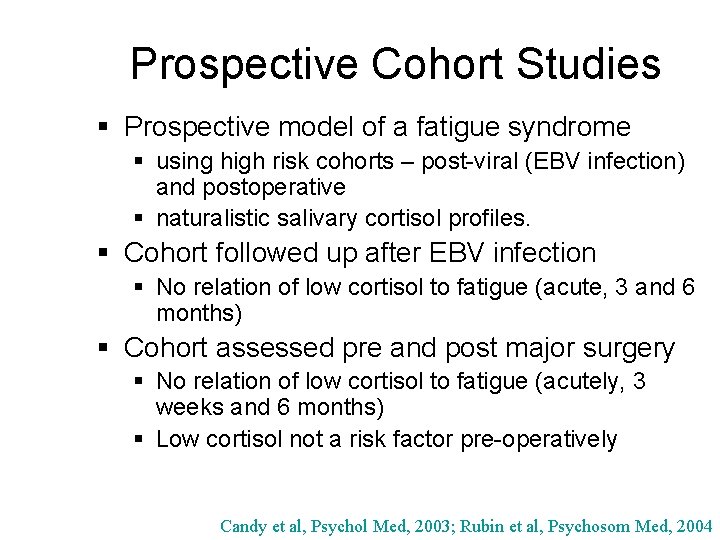 Prospective Cohort Studies § Prospective model of a fatigue syndrome § using high risk