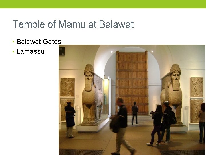 Temple of Mamu at Balawat • Balawat Gates • Lamassu 