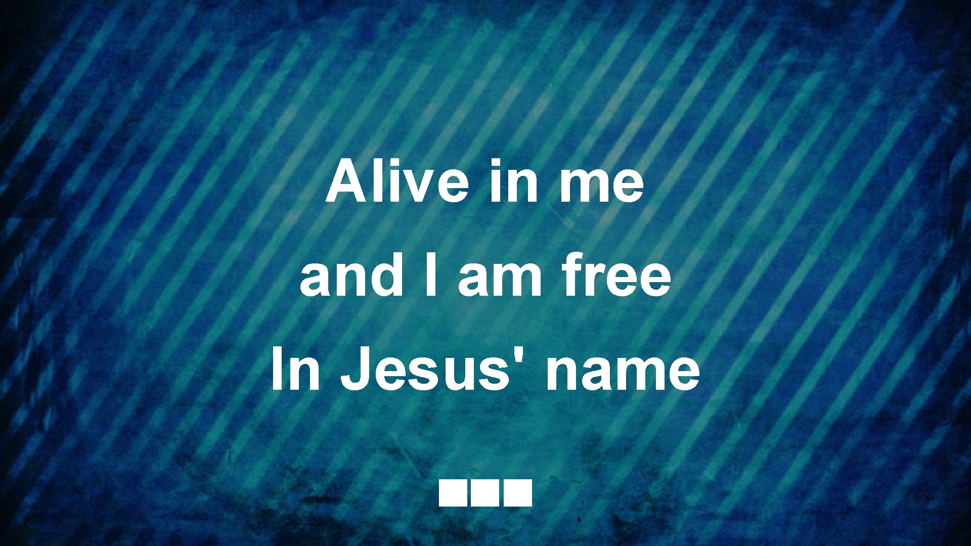 Alive in me and I am free In Jesus' name 
