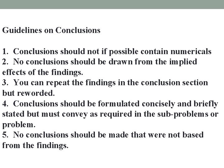 Guidelines on Conclusions 1. Conclusions should not if possible contain numericals 2. No conclusions
