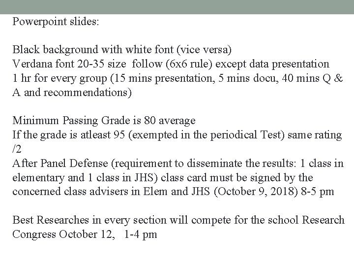 Powerpoint slides: Black background with white font (vice versa) Verdana font 20 -35 size