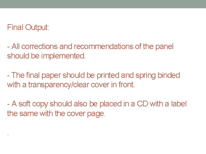 Final Output: - All corrections and recommendations of the panel should be implemented. -