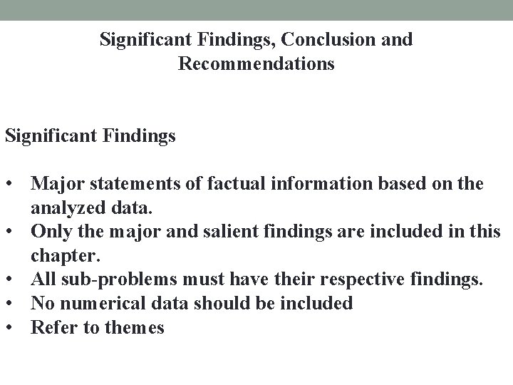 Significant Findings, Conclusion and Recommendations Significant Findings • Major statements of factual information based