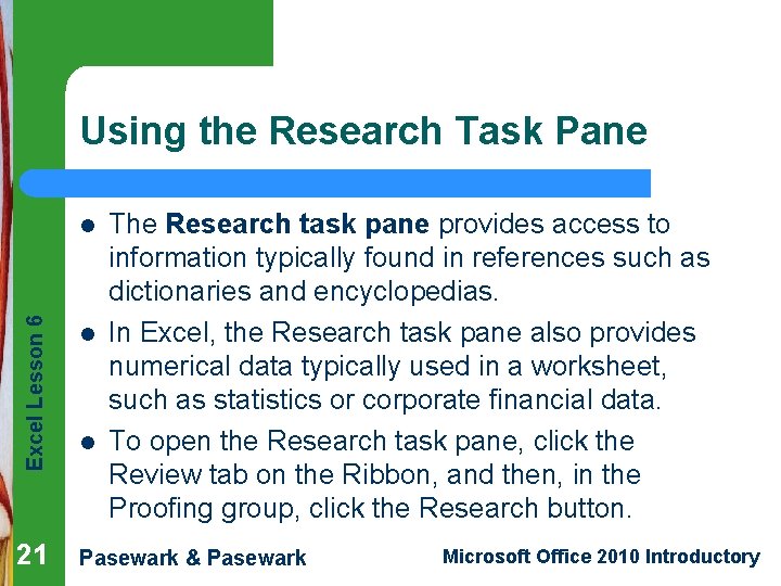Using the Research Task Pane The Research task pane provides access to information typically Using the Research Task Pane The Research task pane provides access to information typically