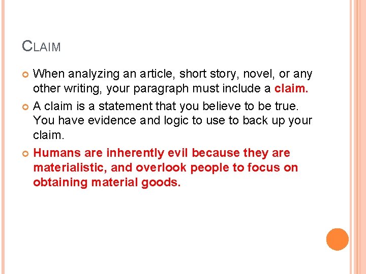 CLAIM When analyzing an article, short story, novel, or any other writing, your paragraph