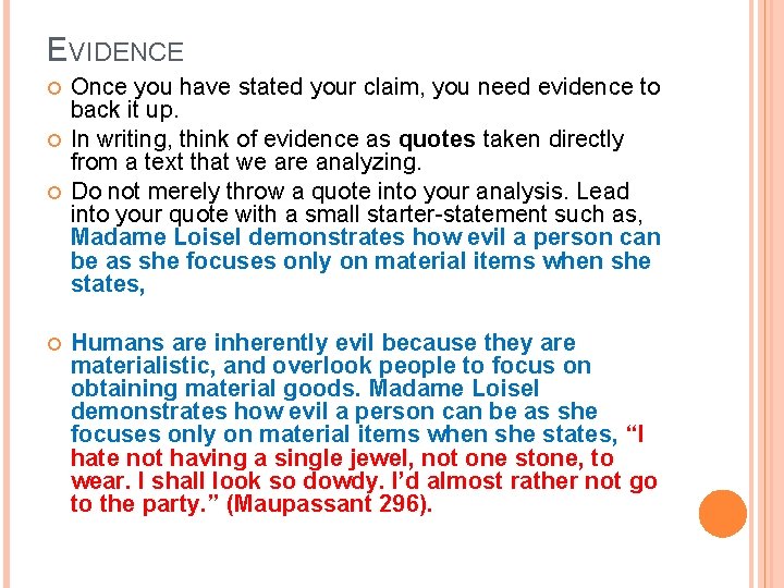 EVIDENCE Once you have stated your claim, you need evidence to back it up.