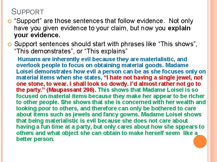 SUPPORT “Support” are those sentences that follow evidence. Not only have you given evidence