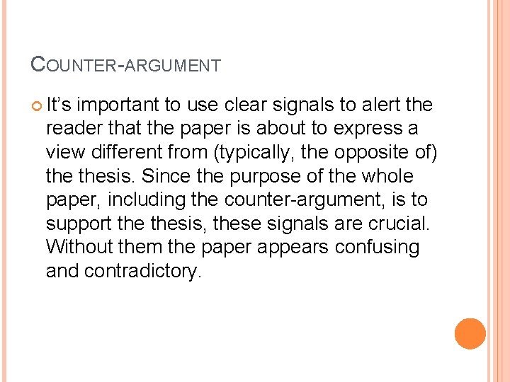 COUNTER-ARGUMENT It’s important to use clear signals to alert the reader that the paper